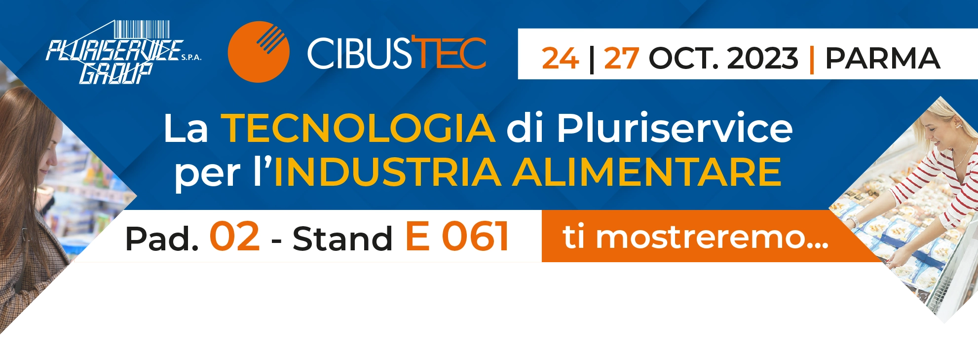 Pluriservice Group a Cibus Tec 2023 - Parma 24 27 ottobre 2023 Pluriservice Group a Cibus Tec 2023 - Parma 24 27 ottobre 2023